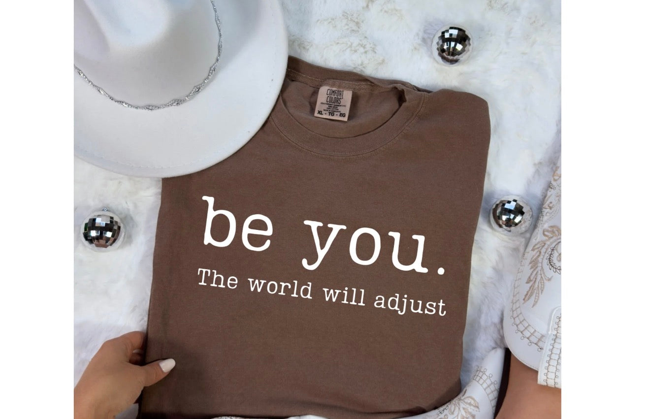 T-Shirt | Be You The World Will Adjust | Mental | Self Love| Graphic Tee