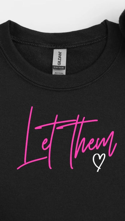 Let Them | Saying on Black T-Shirt or Black Crew Long Sleeve Sweatshirt| Every Day Casual Wear| Women’s Trendy Top
