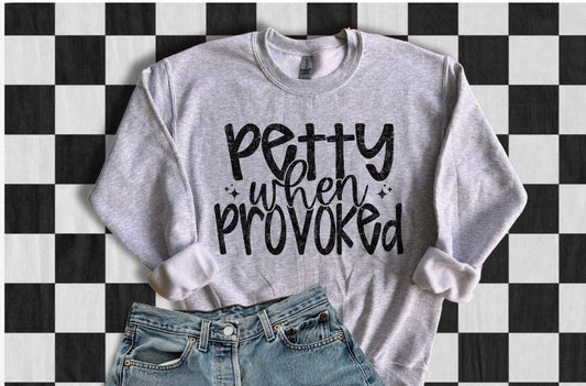 Graphic T-Shirt with Petty When Provoked Saying, Gray Shirt! Sassy, Sarcasm