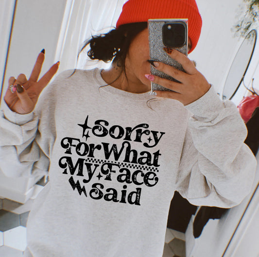 Sorry For What My Face Said, White Long Sleeve, Sweater, Sassy Sayings, Sarcasm