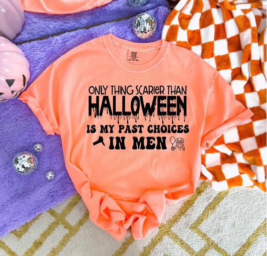 Graphic Tee- Halloween Theme- Only Thing Scarier Than Halloween
