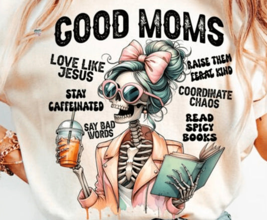 Good Moms Skelly T-Shirt! Skeleton, Sayings